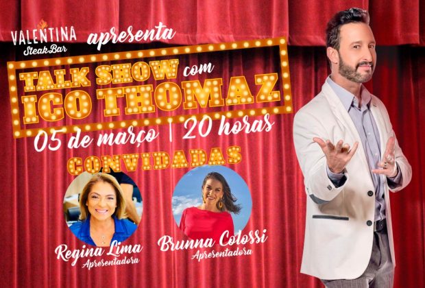 O comunicador Ico Thomaz fará a estreia da primeira edição do Talk Show Valentina Steak Bar. O evento ocorrerá na quinta-feira, dia 05 de março de 2020, das 20h às 23h.