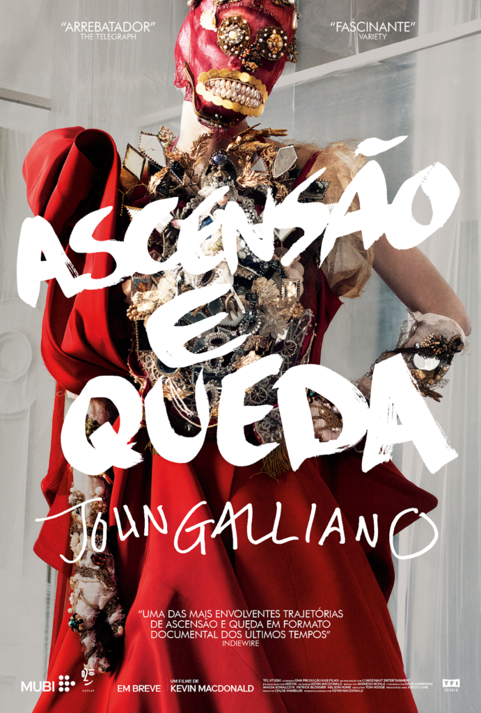 Nos cinemas brasileiros o documentário Ascensão e Queda - John Galliano, sobre um dos estilistas mais importantes e controversos da história da moda.